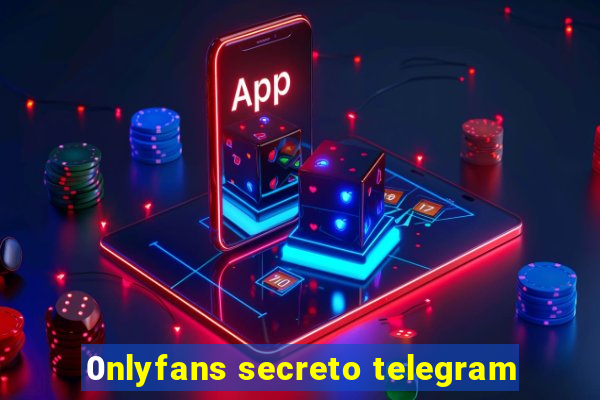 0nlyfans secreto telegram